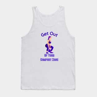 Get out of your Comfort Zone Tank Top